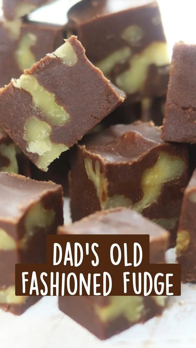 Dad's Old Fashioned Fudge
